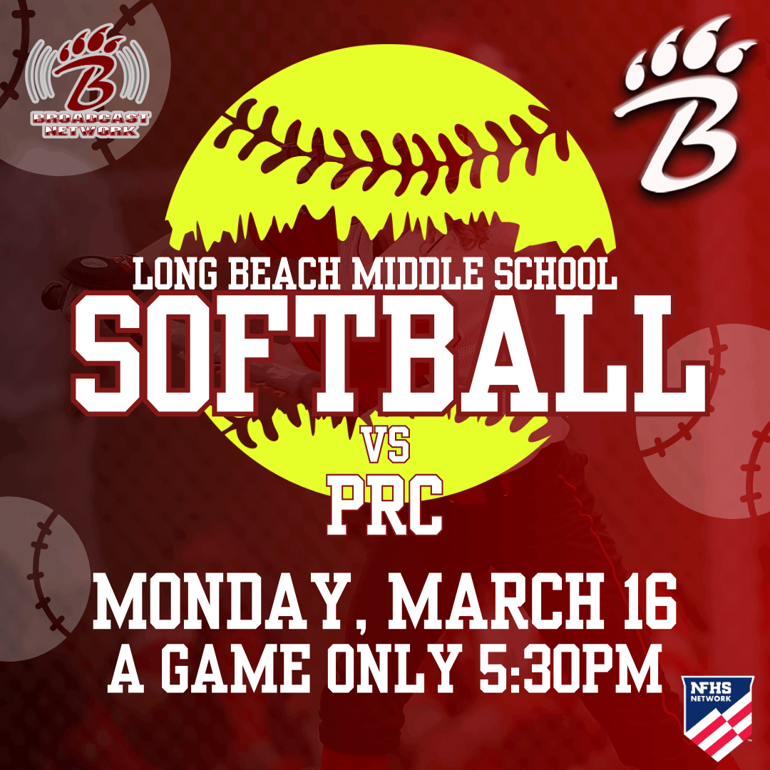 A promotional graphic for Long Beach Middle School softball. A large yellow softball sits in the center with a blurred player in the background. Text reads: “Long Beach Middle School Softball vs PRC. Monday, March 16. A Game Only, 5:30 PM.” The Long Beach Broadcast Network logo with a bear paw appears on the left, and the NFHS Network logo is in the bottom right.